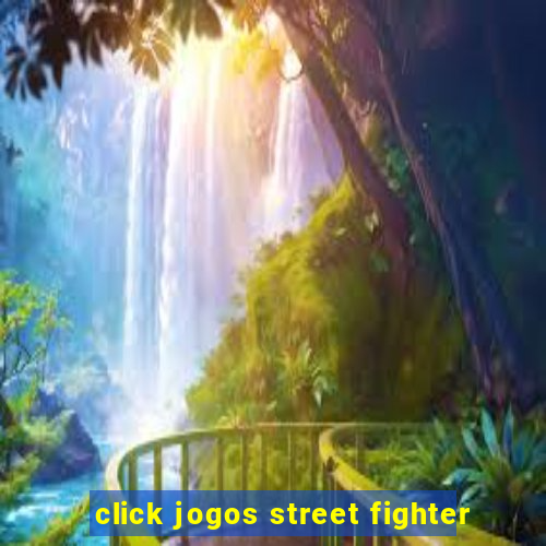 click jogos street fighter